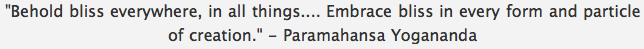 Quote — Bliss Yogananda